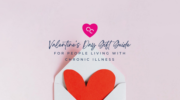 Valentine's Gift Guide for People Living with Disability or Chronic Illness